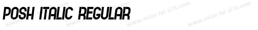 Posh Italic Regular字体转换